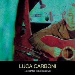 Luca Carboni - Le band si sciolgono